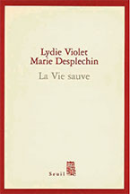 – «La Vie sauve», Seul, 2005. На русский язык не переведена.