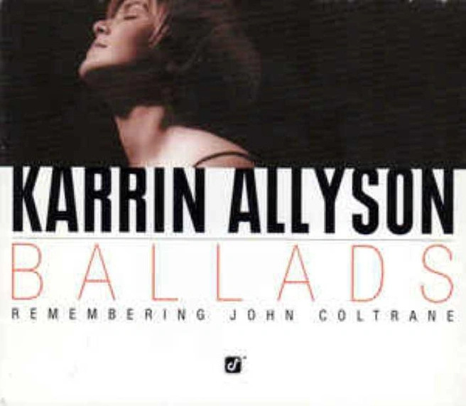 Karrin Allyson ‎– Ballads: Remembering John Coltrane (аудио) | www.fontanka.ru