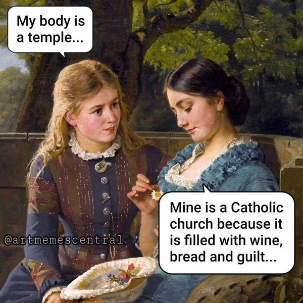 —&nbsp;Мое тело&nbsp;— храм.—&nbsp;А мое&nbsp;— католическая церковь. Оно полно вина, хлеба и угрызений совести. | Источник: artmemescentral