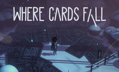 Игра дня: «Where Cards Fall», эстетичная головоломка, в которой ты узнаешь свою жизнь