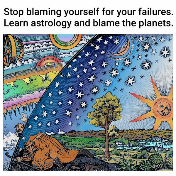 Хватит винить себя в своих неудачах. Изучите астрологию и вините в них планеты. | Источник: artmemescentral