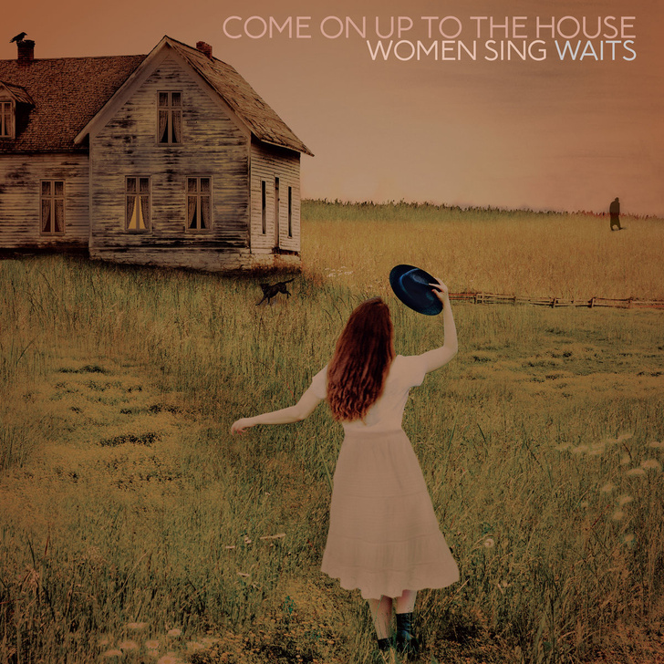 «Come on up to the House: Women Sing Waits», Dualtone Records 2019