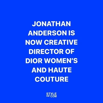 Style Not Com сообщает о назначении Джонатана Андерсона в Dior