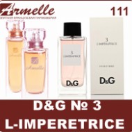 D&G L-imperetrice ������ 111, D&G Lige Blue ������ 112, D&G Rose The One ������ 113